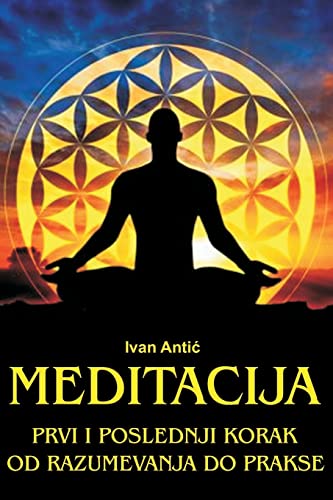 Meditacija: Prvi i poslednji korak - Od razumevanja do prakse von CREATESPACE